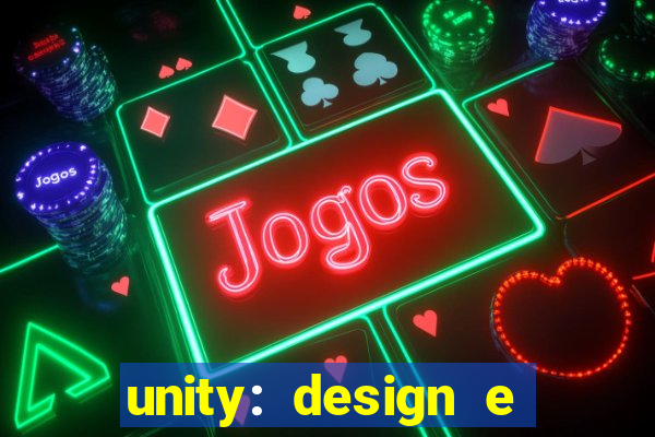 unity: design e desenvolvimento de jogos pdf